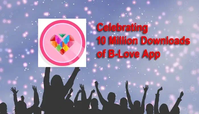 Celebrating 10 Million Downloads of B-Love App