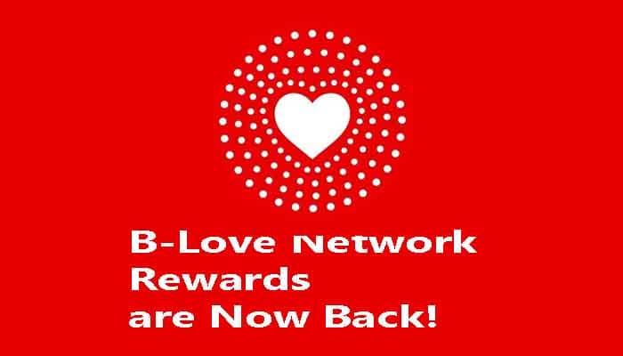 B-Love Network Rewards are Now Back!